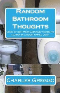 Random Bathroom Thoughts: Some of our most amazing thoughts happen in a room named John 1