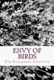 Envy of Birds: An Anthology of Northwest Teen Writers 1