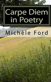 Michele Ford - Carpe Diem in Poetry: gothic verse, Häftad