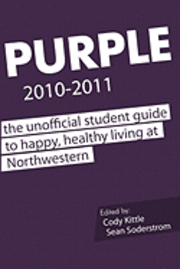 bokomslag Purple 2010-2011: The Unofficial Student Guide to Happy, Healthy Living at Northwestern