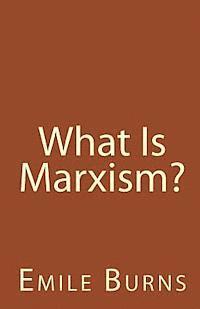 What Is Marxism? 1