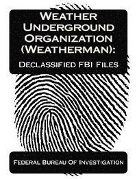 bokomslag Weather Underground Organization (Weatherman): Declassified FBI Files