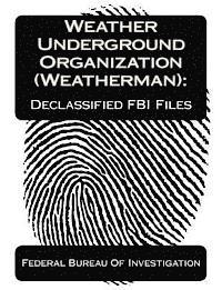 bokomslag Weather Underground Organization (Weatherman): Declassified FBI Files