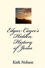 bokomslag Edgar Cayce's Hidden History of Jesus