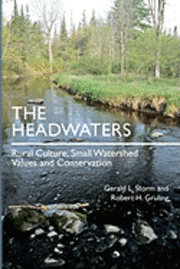 bokomslag The Headwaters: Rural Culture, Small Watershed Values and Conservation