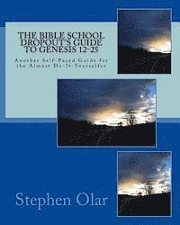 bokomslag The Bible School Dropout's Guide to Genesis 12-25: Another Self-Paced Guide for the Almost Do-It-Yourselfer