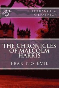 bokomslag The Chronicles of Malcolm Harris: Fear No Evil
