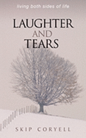 Laughter and Tears: Living Both Sides of Life 1