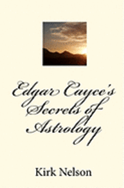 bokomslag Edgar Cayce's Secrets of Astrology