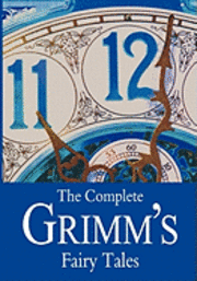 The Complete Grimm's Fairy Tales 1