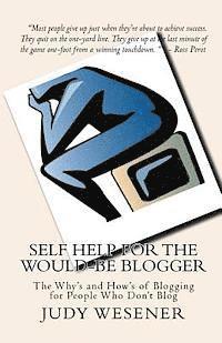 bokomslag Self Help for the Would-Be Blogger: The Why's and How's of Blogging for People Who Don't Blog