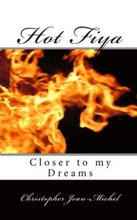bokomslag Hot Fiya: Closer to my Dreams