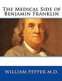 bokomslag The Medical Side of Benjamin Franklin