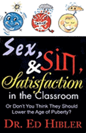 bokomslag Sex, Sin and Satisfaction in the Classroom