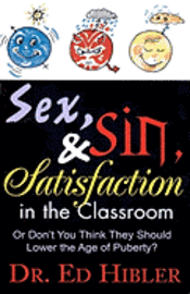 Sex, Sin and Satisfaction in the Classroom 1