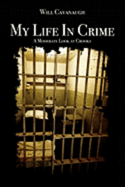 bokomslag My Life In Crime: A Moderate Look at Crooks