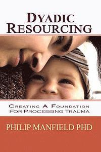 bokomslag Dyadic Resourcing: Creating a Foundation for Processing Trauma