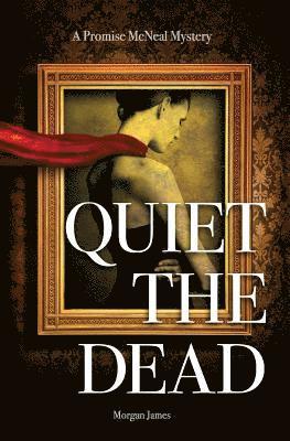 Morgan James - Quiet the Dead: A Promise McNeal Mystery, Häftad