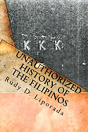 bokomslag Unauthorized History of the Filipinos: Slaves from the East?