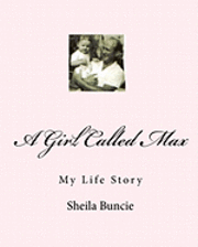 bokomslag A Girl Called Max: My Life Story