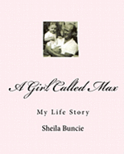 A Girl Called Max: My Life Story 1