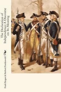 The Declaration of Independence: A Discourse on Its Meaning