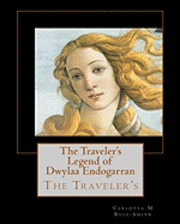 bokomslag The Traveler's Legend of Dwylaa Endogarran: The Traveler's
