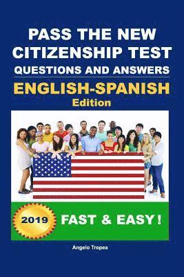 Angelo Tropea - Pass The New Citizenship Test Questions And Answers English-Spanish Edition, Häftad