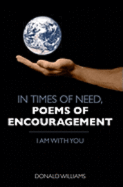 In Times of Need, Poems of Encouragement: I Am With You 1