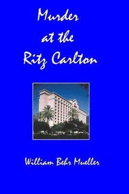 William Behr Mueller - Murder at the Ritz Carlton, Häftad