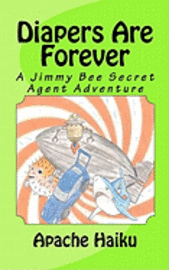 bokomslag Diapers Are Forever: A Jimmy Bee Secret Agent Adventure