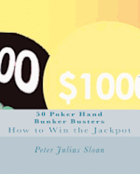 Peter Julius Sloan - 50 Poker Hand Bunker Busters: How to Win the Jackpot, Häftad