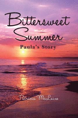 Patricia McLaine - Bittersweet Summer: Paula's Story, Häftad