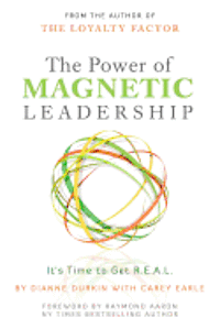 bokomslag The Power of Magnetic Leadership: It's Time to Get R.E.A.L.