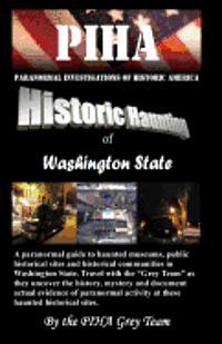 bokomslag PIHA Paranormal Investigations of Historic America: Historic Haunting of Washington State
