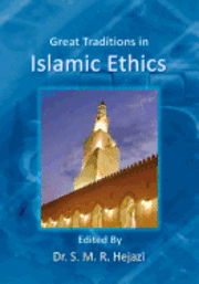 bokomslag Great Traditions in Islamic Ethics: Islamic Ethics