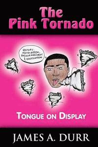 bokomslag The PinkTornado: Tongue on Display