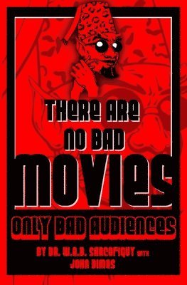 bokomslag There Are No Bad Movies (Only Bad Audiences)