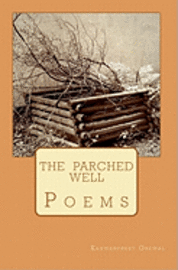 bokomslag The Parched Well: Poems