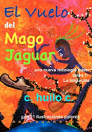 bokomslag El Vuelo del Mago Jaguar: una nueva mitologia queer tomo 1 La Iniciación