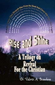 Valerie a. Beauchene - Rise and Shine: A Trilogy on Revival For the Christian, Häftad