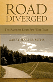 Road Diverged: The Paths of Faith Few Will Take 1