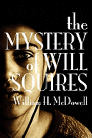 bokomslag The Mystery of Will Squires