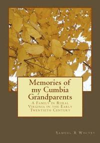 bokomslag Memories of my Cumbia Grandparents: A Family in Rural Virginia in the Early Twentieth Century