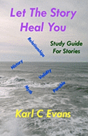 Let The Story Heal You: Study Guide for Stories 1