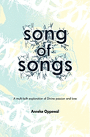 bokomslag Song of Songs: A multi-faith exploration of Divine passion and love