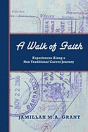 bokomslag A Walk of Faith: Experiences Along a Non Traditional Career Journey