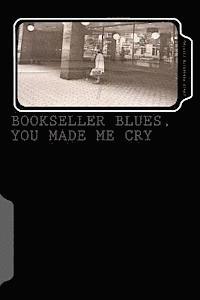 bokomslag Bookseller Blues, You Made Me Cry