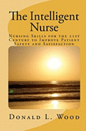 Donald Wood Arnp - The Intelligent Nurse: Leadership Skills for Nurses in the 21st Century, Häftad