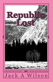 Jack A. Wilson - Republic Lost, Häftad